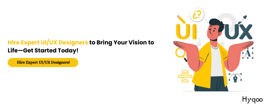 Hire Expert UI/UX Designers to Bring Your Vision to Life—Get Started Today!